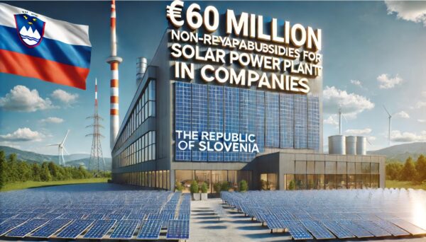 60 million non-repayable grants for solar power plants for companies in Slovenia.